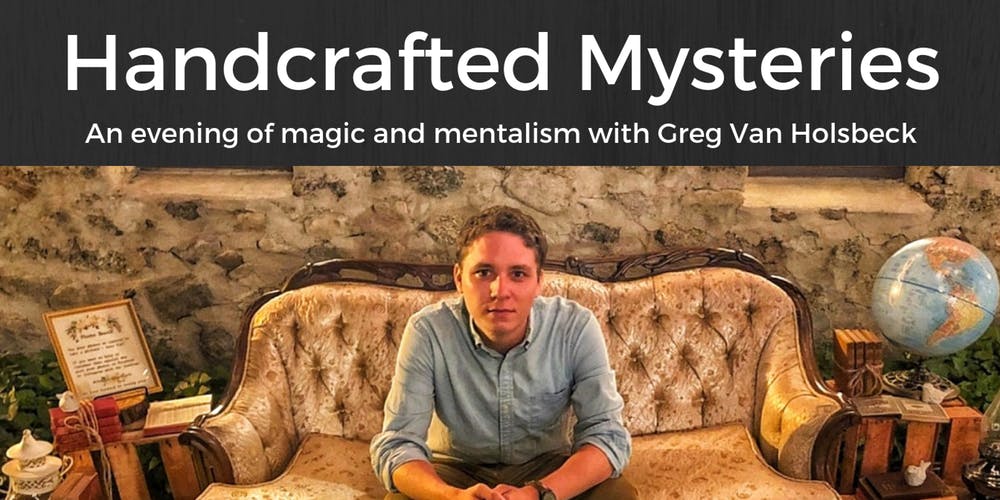 Handcrafted Mysteries: An Evening of Magic with Greg VanHolsbeck